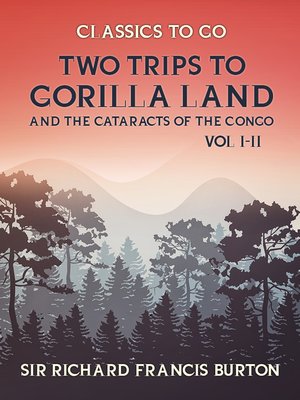 cover image of Two Trips to Gorilla Land and the Cataracts of the Congo, Volume 1-2